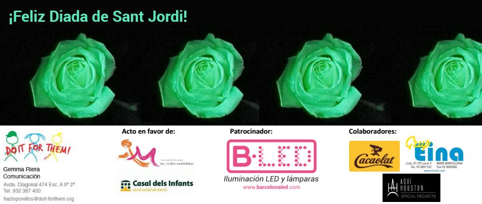 ROSAS LUMINOSAS, DO IT FOR THEM Y BARCELONA LED SANT JORDI